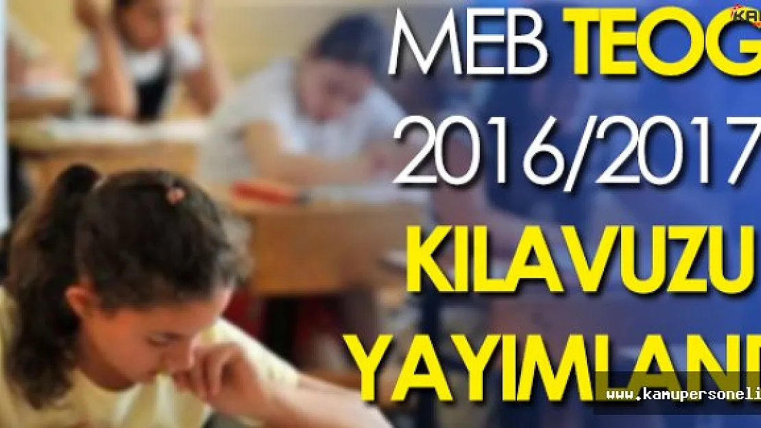 MEB 2016-2017 Öğretim Yılı TEOG Kılavuzunu Yayımladı