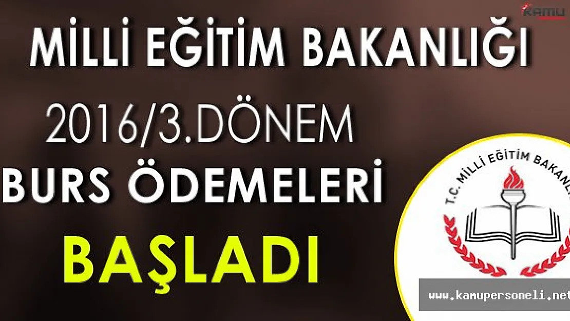 MEB 2016/3.Dönem Burs Ödemeleri Başladı