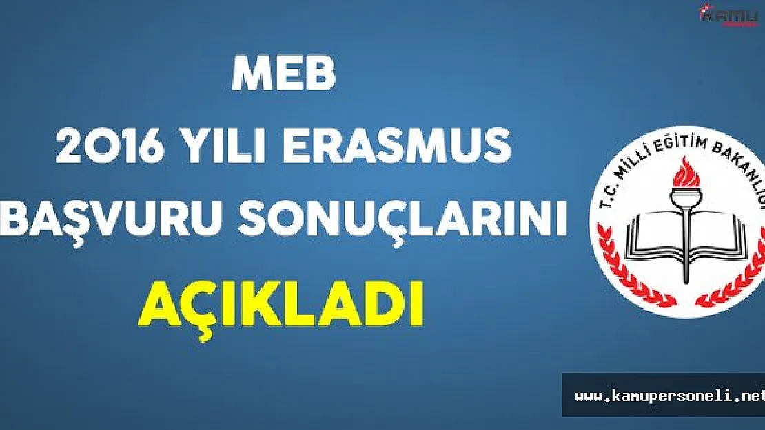 MEB 2016 Yılı Erasmus Başvuru Sonuçlarını Açıkladı