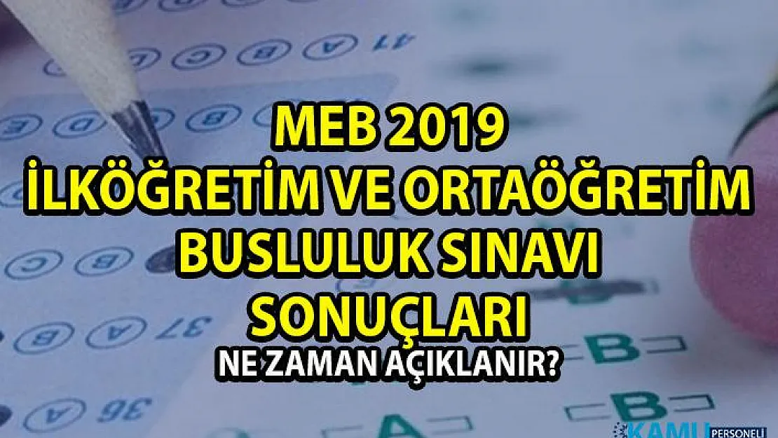 MEB 2019 İlköğretim ve Ortaöğretim Kurumları Bursluluk Sınavı tamamlandı! Peki sınav sonuçları ne zaman açıklanır?