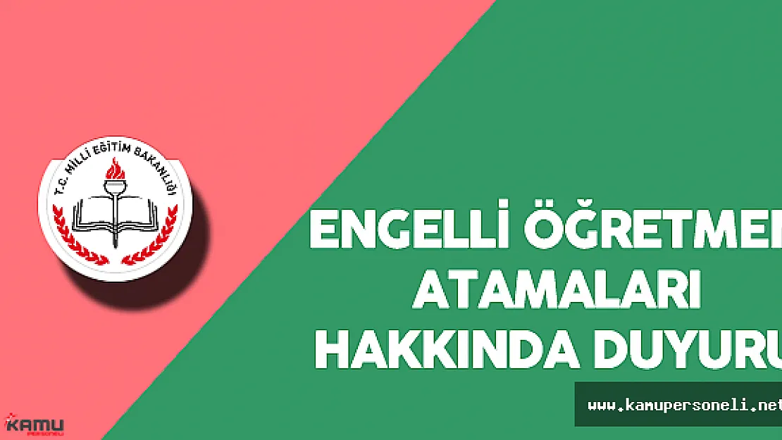 MEB 250 Engelli Öğretmen Ataması Hakkında Duyuru Yayımladı ( Kimler Başvuru Yapabilir? )