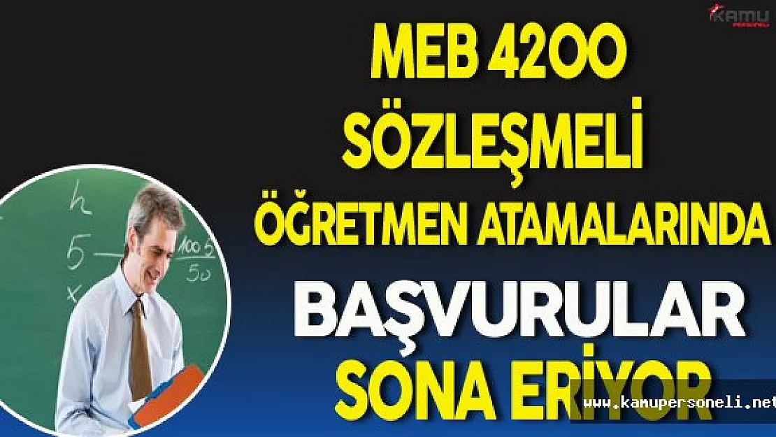 MEB 4200 Sözleşmeli Öğretmen Başvurularında Son Gün
