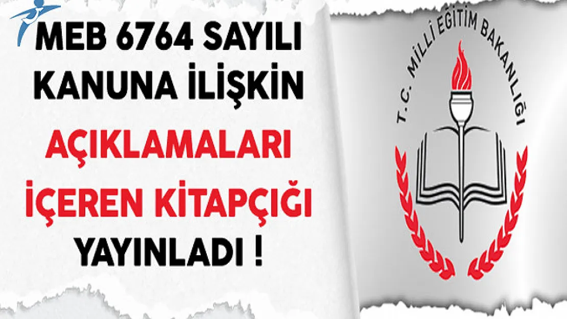 MEB 6764 Sayılı Kanuna İlişkin Açıklamaları İçeren Kitapçığı Yayınladı