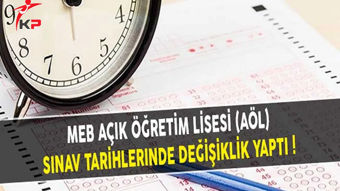 MEB Açık Öğretim Lisesi (AÖL) Sınav Tarihlerinde Değişiklik Yaptı!