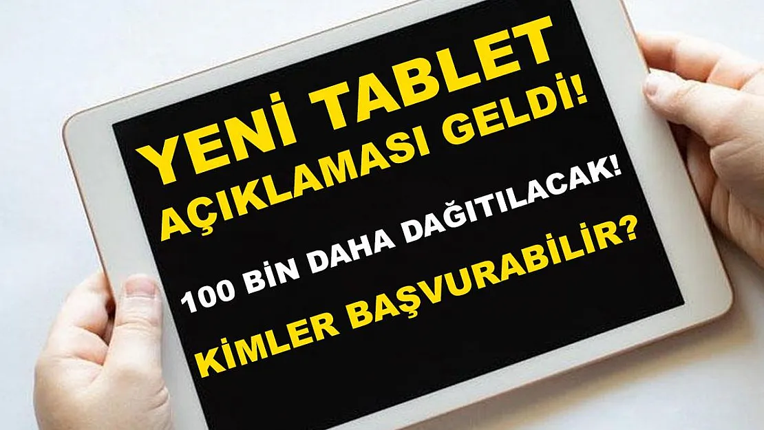 MEB açıkladı! 100 bin ihtiyaç sahibine daha bedava tablet verilecek! Ücretsiz tablet başvurusu!
