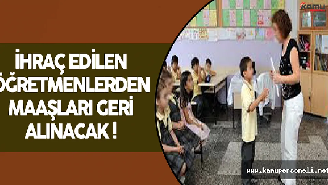 MEB Açıkladı: İhraç Edilen Öğretmenlerden Maaşları Geri Alınacak