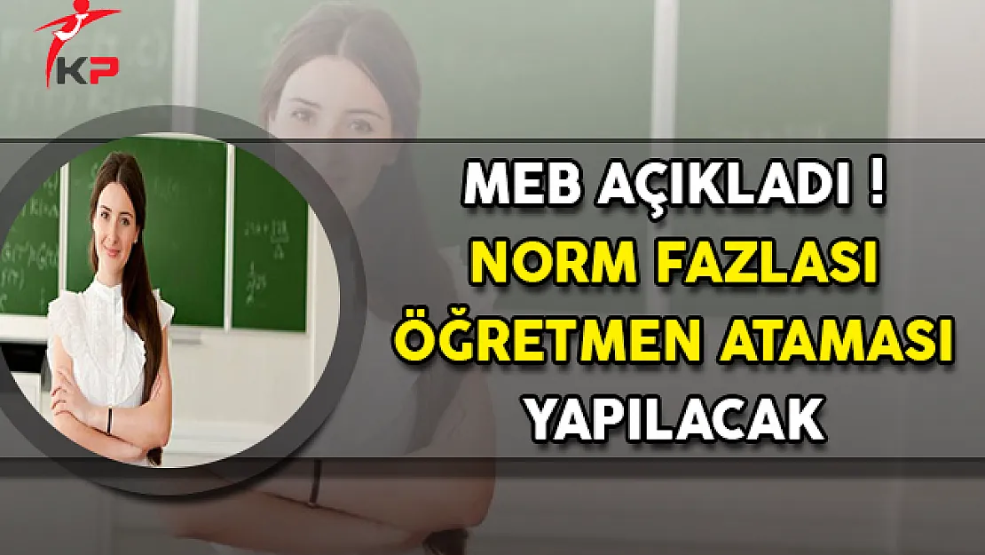 MEB Açıkladı: İşte Norm Fazlası Öğretmen Atamasının Yapılacağı İller