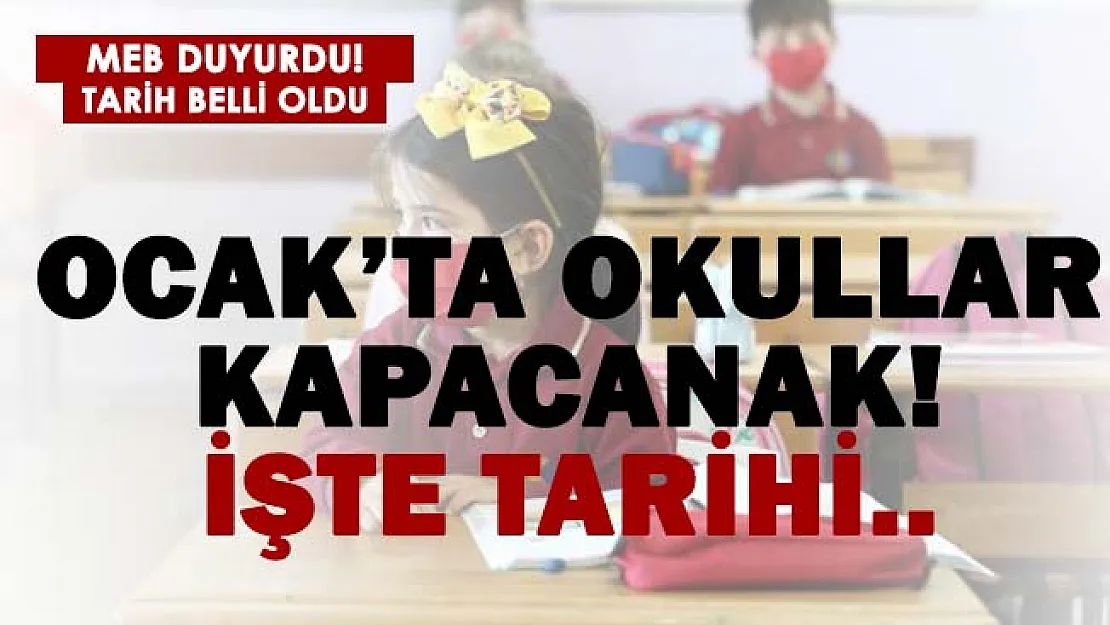 MEB açıkladı! Ocak'ta okullar kapanacak! Tarih belli oldu!