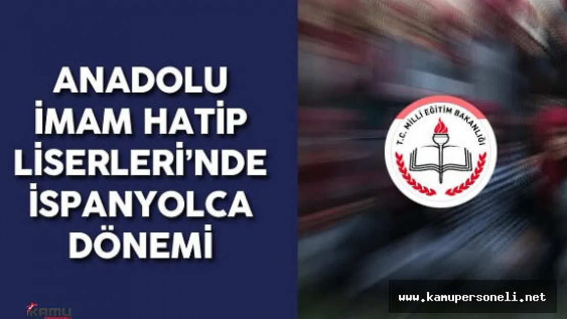 MEB : &quotAnadolu İmam Hatip Liseleri'nde İspanyolca Dil Eğitimi Verilecek"