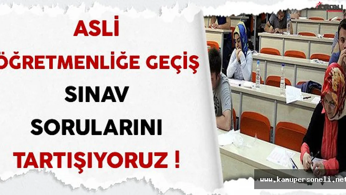 MEB Asli Öğretmenliğe Geçiş Sınav Soruları Cevapları ve Yorumları ( Kolay Mıydı, Zor Muydu ? )