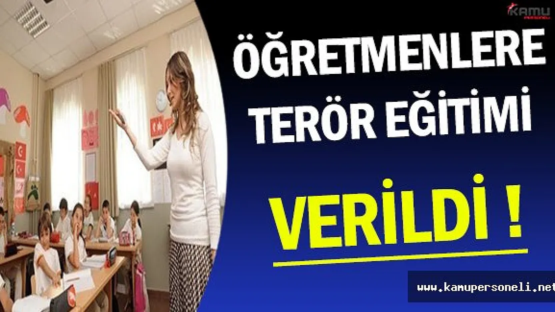 MEB Bünyesindeki 400 Yeni Öğretmene Terör Eğitimi !