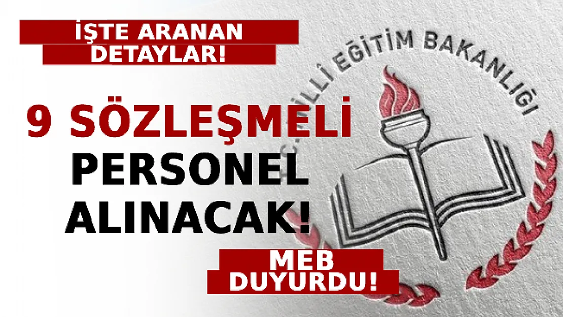 MEB Duyurdu: 9 Sözleşmeli Personel Alınacak! İşte Aranan Detaylar