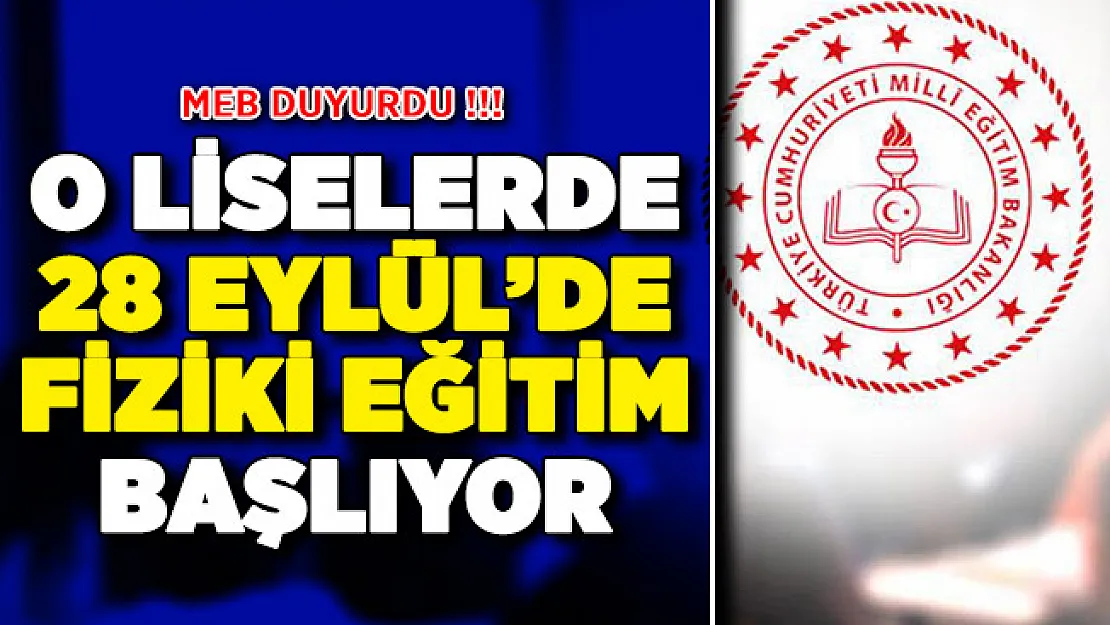 MEB Duyurdu: Meslek Liselerinde Fiziki Eğitim Başlıyor