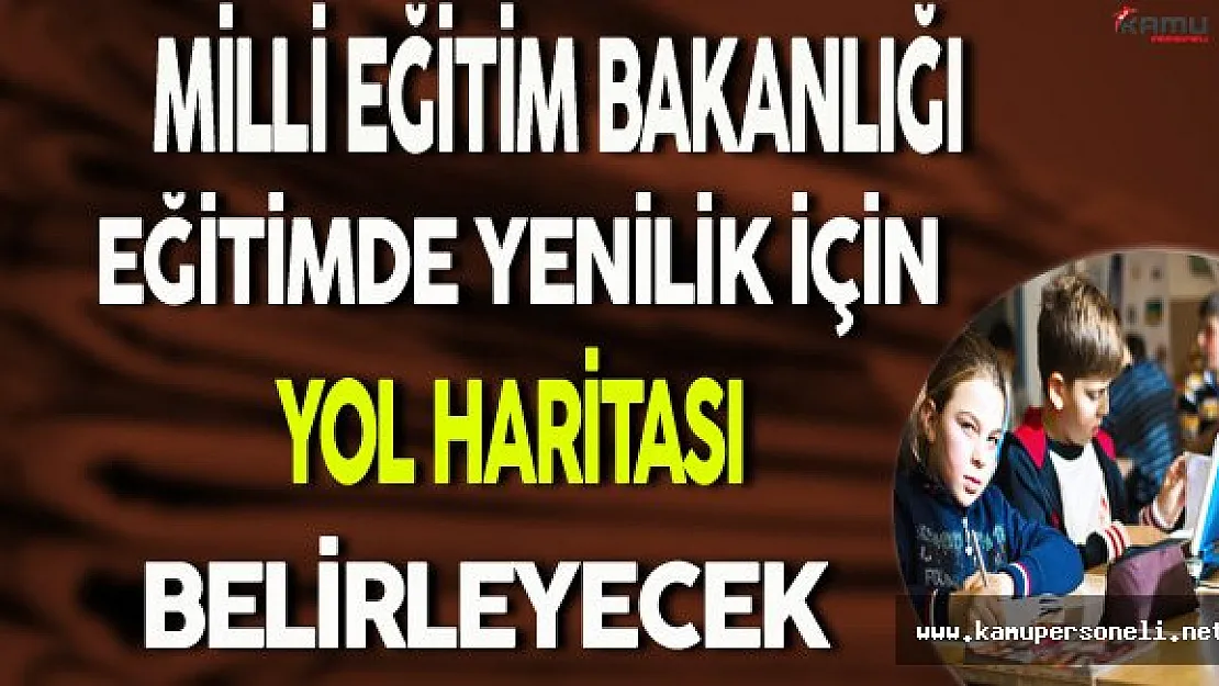 MEB Eğitim İçin Yol Haritası Belirleyecek