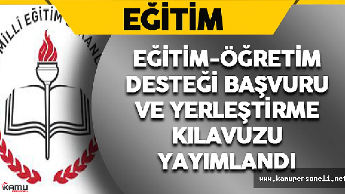 MEB Eğitim-Öğretim Desteği Başvuru ve Yerleştirme E-Kılavuzu Yayımlandı