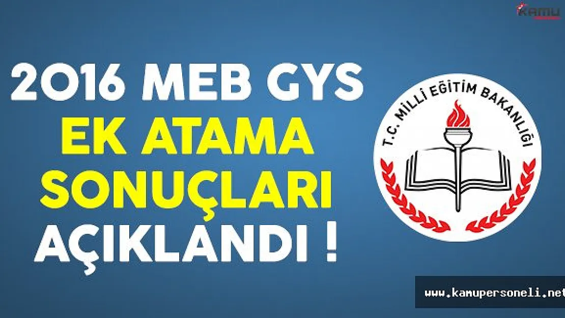 MEB GYS ek atama sonuçları açıklandı !