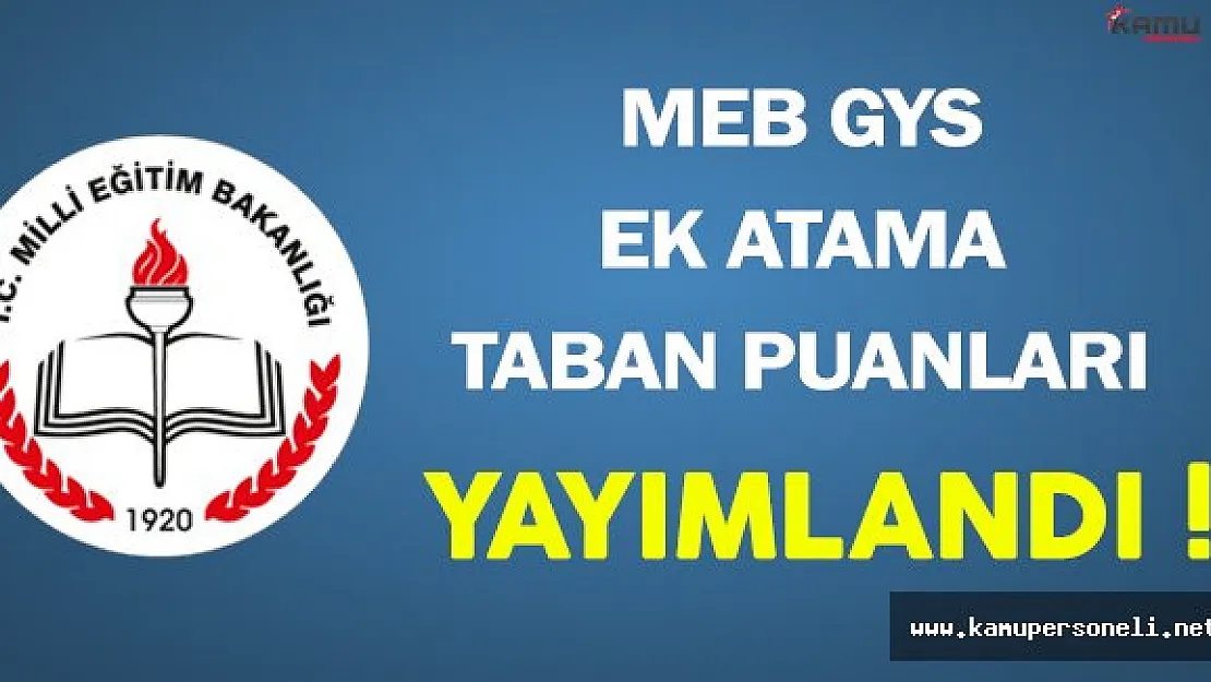 MEB GYS Ek Atama Taban Puanları Açıklandı !