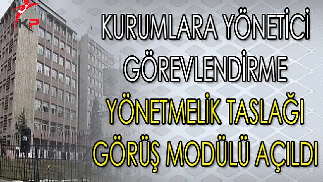 MEB Kurumlara Yönetici Görevlendirme Yönetmelik Taslağı Görüş Modülü Açıldı