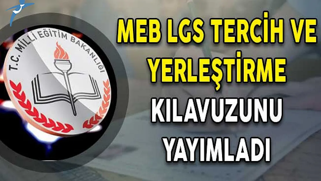 MEB LGS Tercih ve Yerleştirme Kılavuzunu Yayımladı