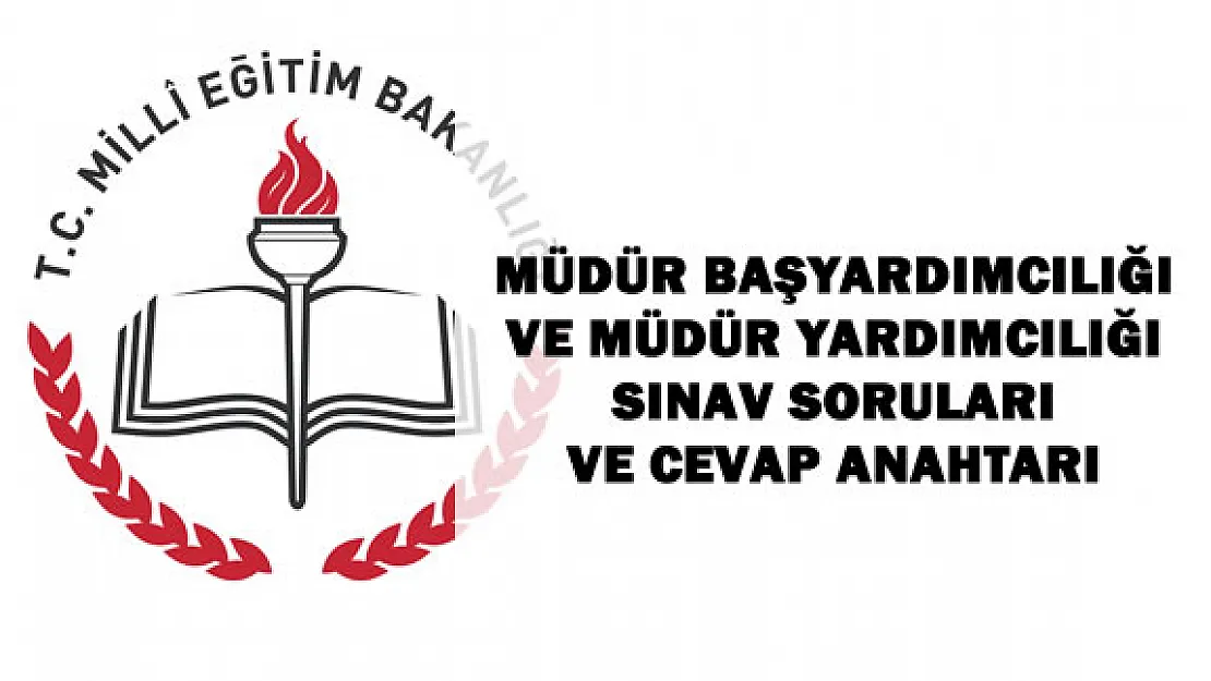 MEB Müdür Başyardımcılığı ve Müdür Yardımcılığı Sınavı Soruları ve Cevap Anahtarı
