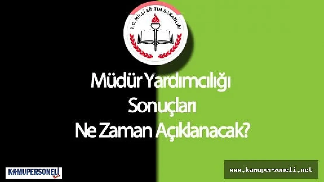 MEB  Müdür Yardımcılığı Sınavı Sonuçları Ne Zaman Açıklanıyor? ( Adaylar MEB Duyurusu Bekliyor)