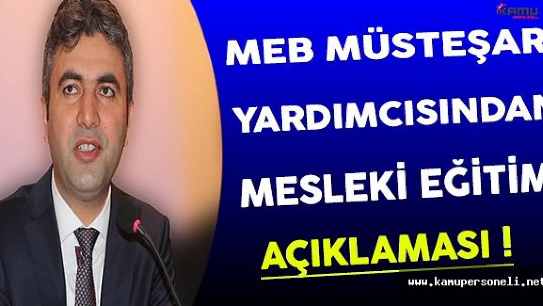 MEB Müsteşar Yardımcısı Demirci'den Mesleki Eğitim Mevzuatı Hakkında Açıklama