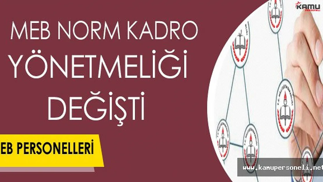 MEB Norm Kadro Yönetmeliği Değişti !