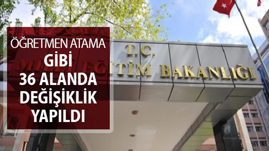 MEB Öğretmen Atama, Ders Okutma Gibi 36 Alanda Değişiklik Yaptı