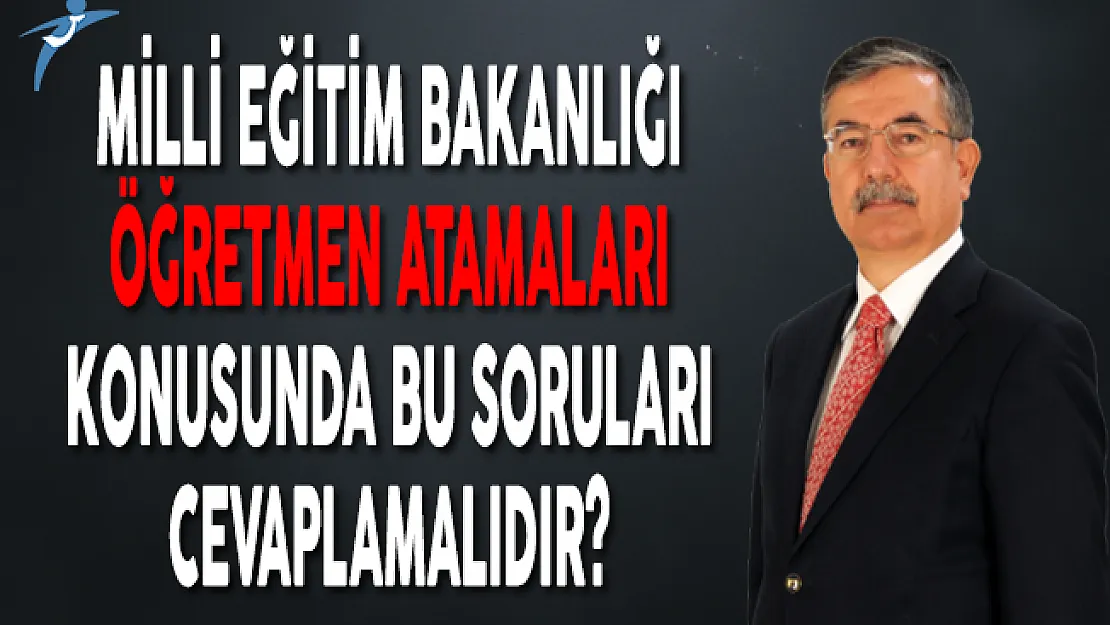 MEB, Öğretmen Atamaları Konusunda Bu Soruları Cevaplamalıdır?