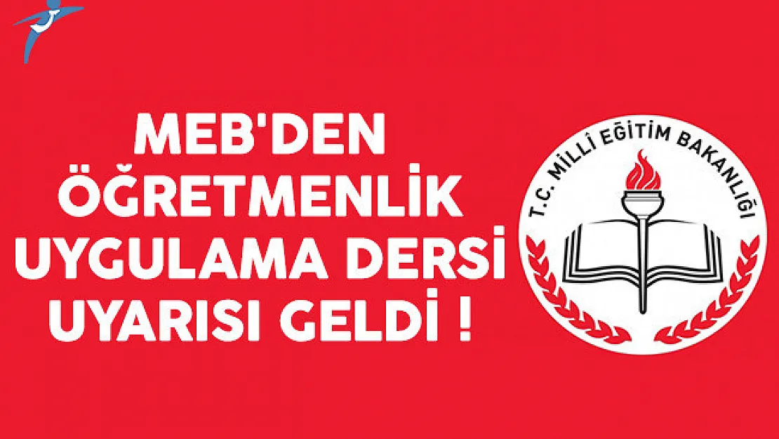 MEB Öğretmenlik Uygulama Dersi Uyarısı