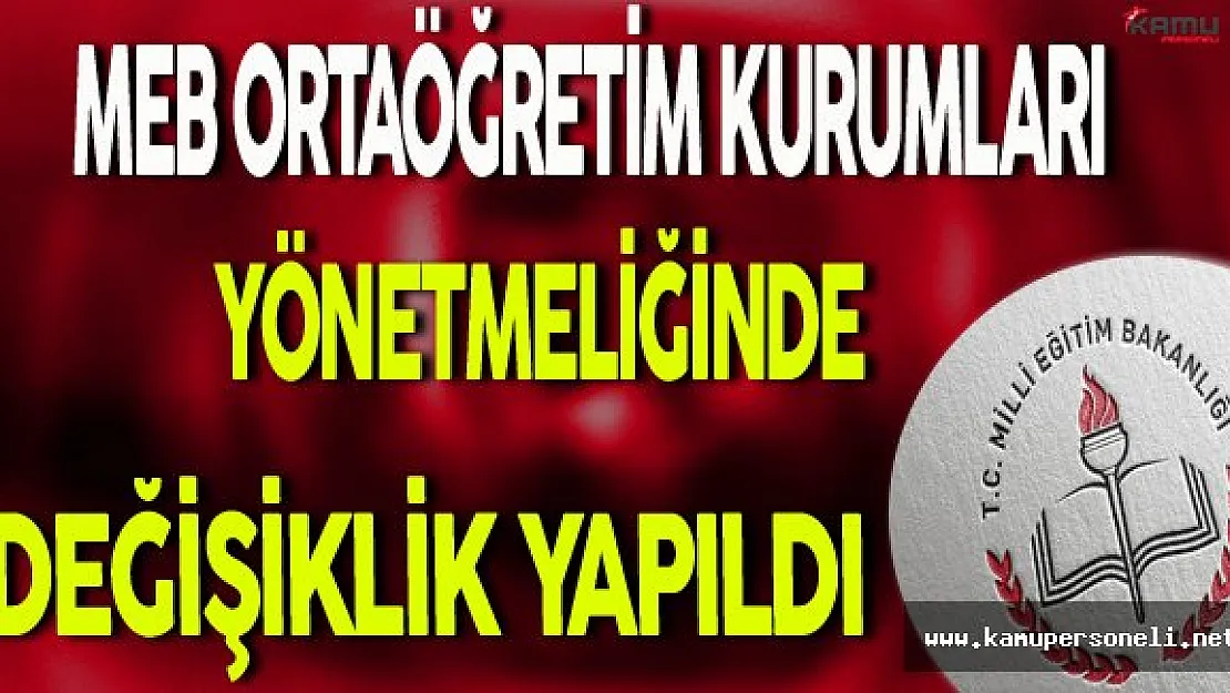 MEB Ortaöğretim Kurumları Yönetmeliğinde Değişiklik Yapıldı