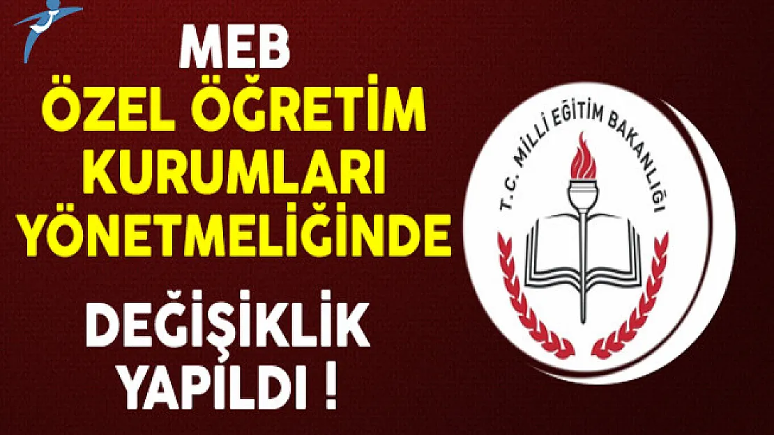 MEB Özel Kurumları Yönetmeliği Değişti