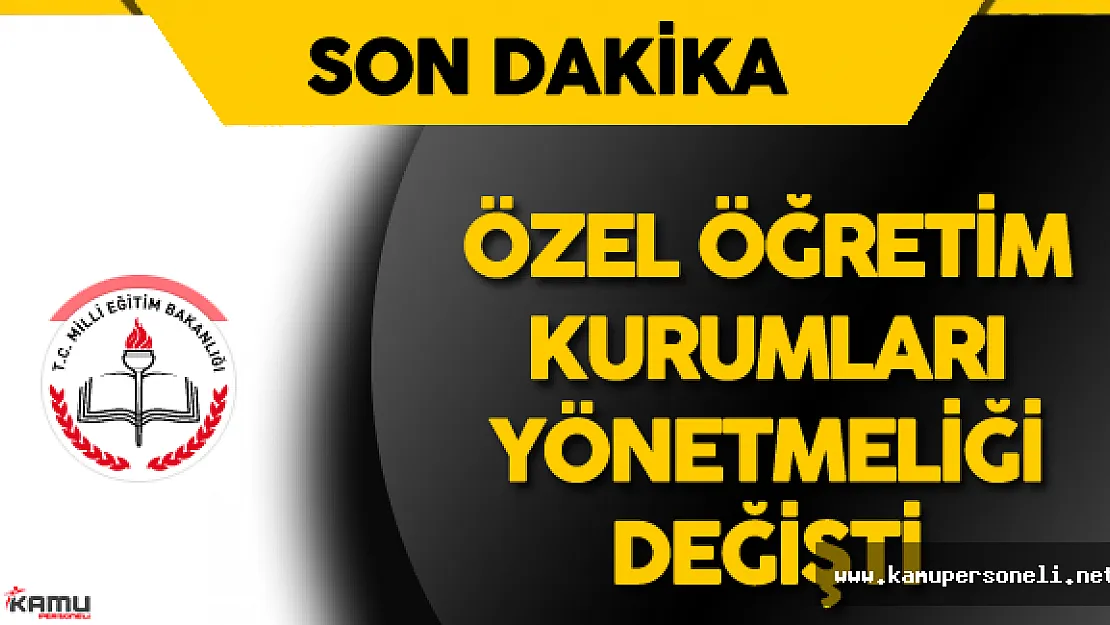 MEB Özel Öğretim Kurumları Yönetmeliğinde Değişiklik Yapıldı