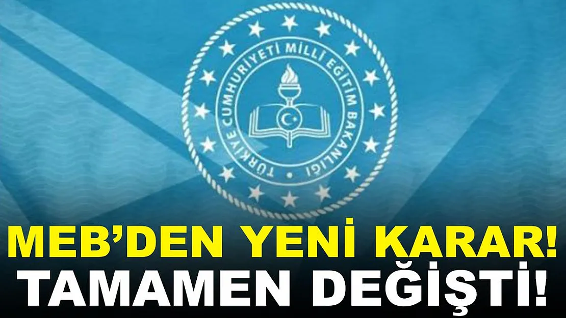 MEB son dakika açıkladı! 81 ile yazı gönderildi! Tamamen değişti!