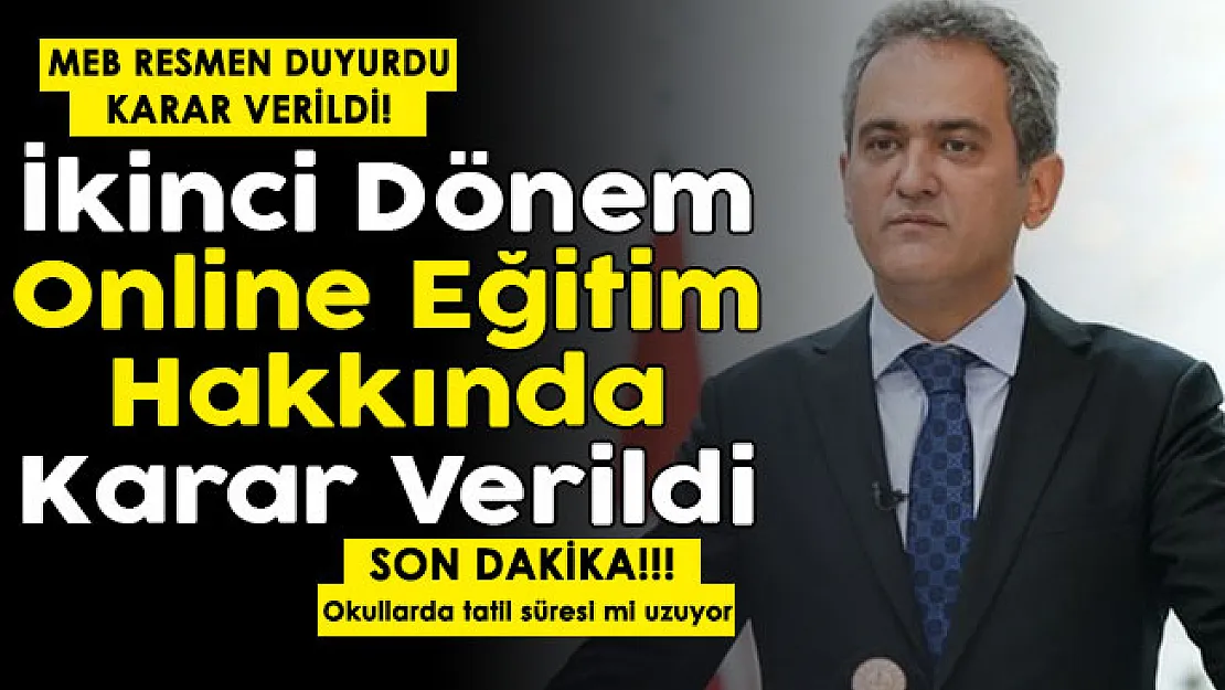 MEB son dakika duyurdu: Okullarda tatil süresi mi uzuyor! İkinci dönem online eğitim hakkında karar verildi