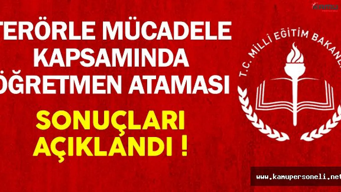 MEB Terörle Mücadele Kapsamında Öğretmen Ataması Sonuçları Açıklandı