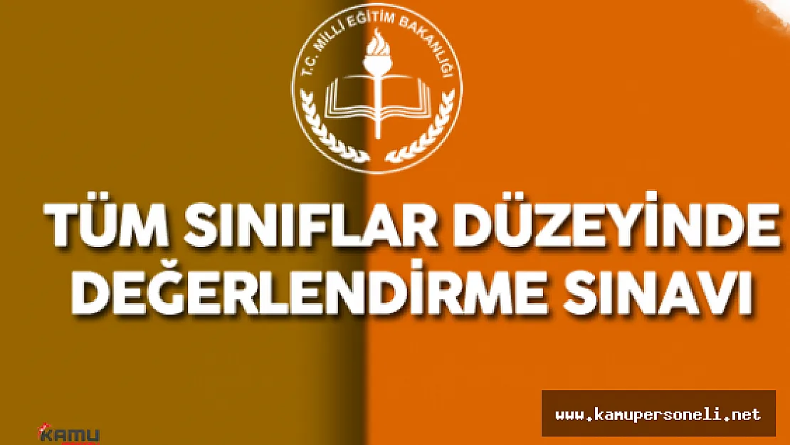 MEB Tüm Sınıflar Düzeyinde 2. Değerlendirme Sınavı Duyurusu
