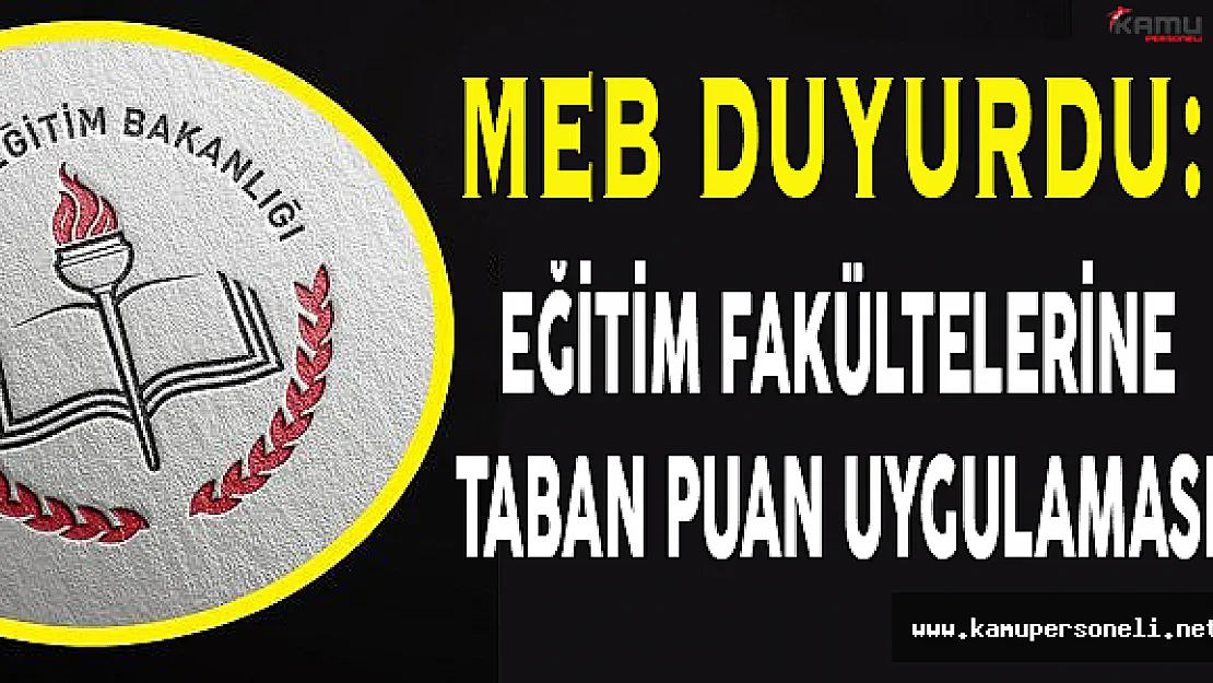 MEB Twitter'dan Eğitim Fakülteleri için Taban Puan Uygulamasını Duyurdu