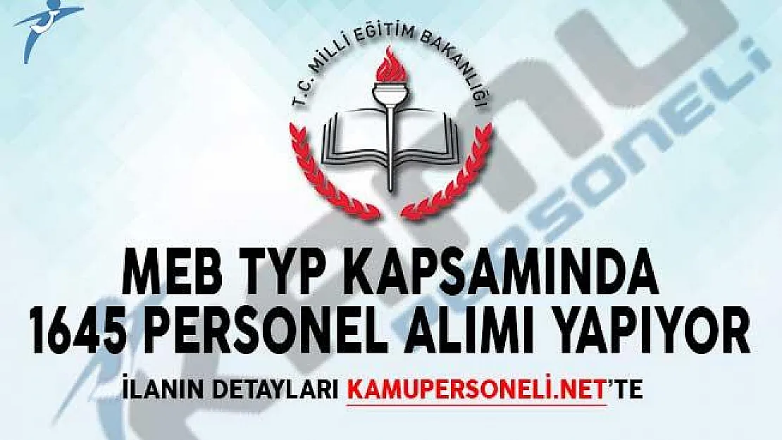 MEB TYP Kapsamında 1645 Personel Alımı Yapıyor!