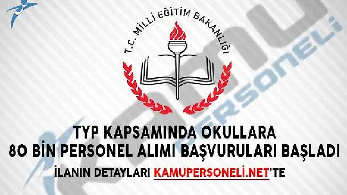 MEB TYP Kapsamında Okullara 80 Bin Personel Alımı Başvuruları Başladı