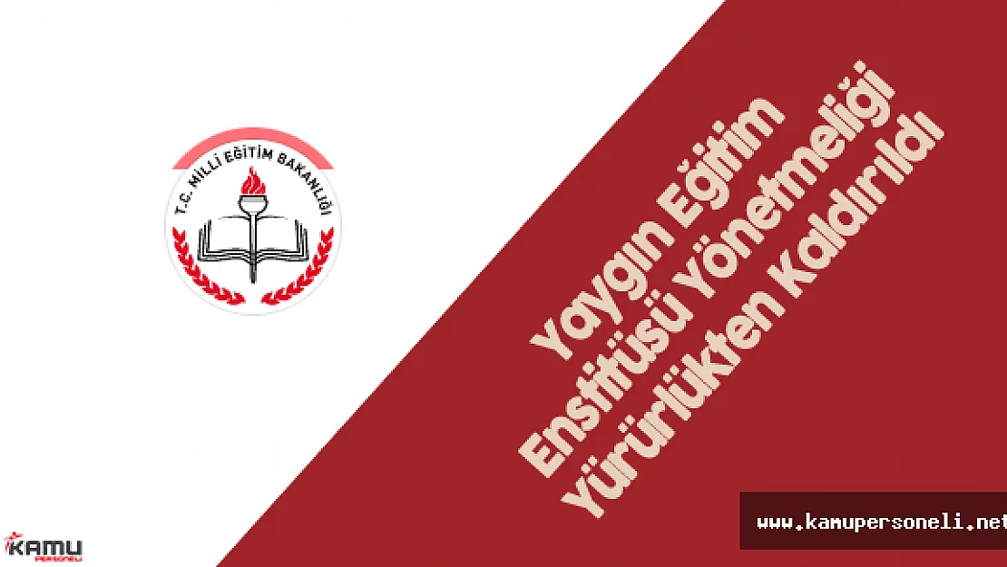 MEB Yaygın Eğitim Enstitüsü Yönetmeliği Yürürlükten Kaldırıldı