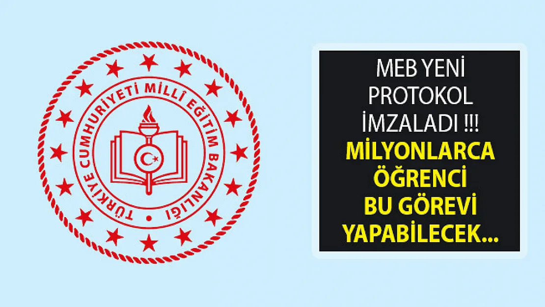 MEB Yeni Protokol İmzaladı- Milyonlarca Öğrenci Bu Görevi Yapabilecek