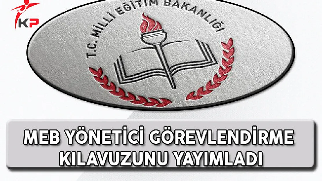 MEB Yönetici Görevlendirme Kılavuzunu Yayımladı