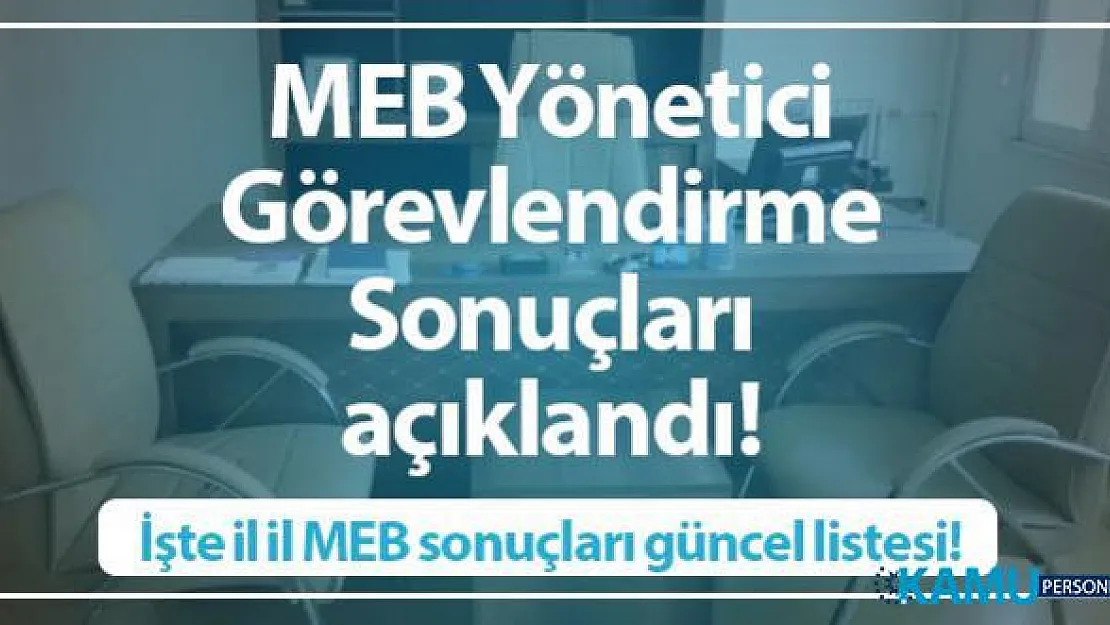 MEB Yönetici Görevlendirme Sonuçları açıklandı! İşte il il MEB sonuçları güncel listesi!