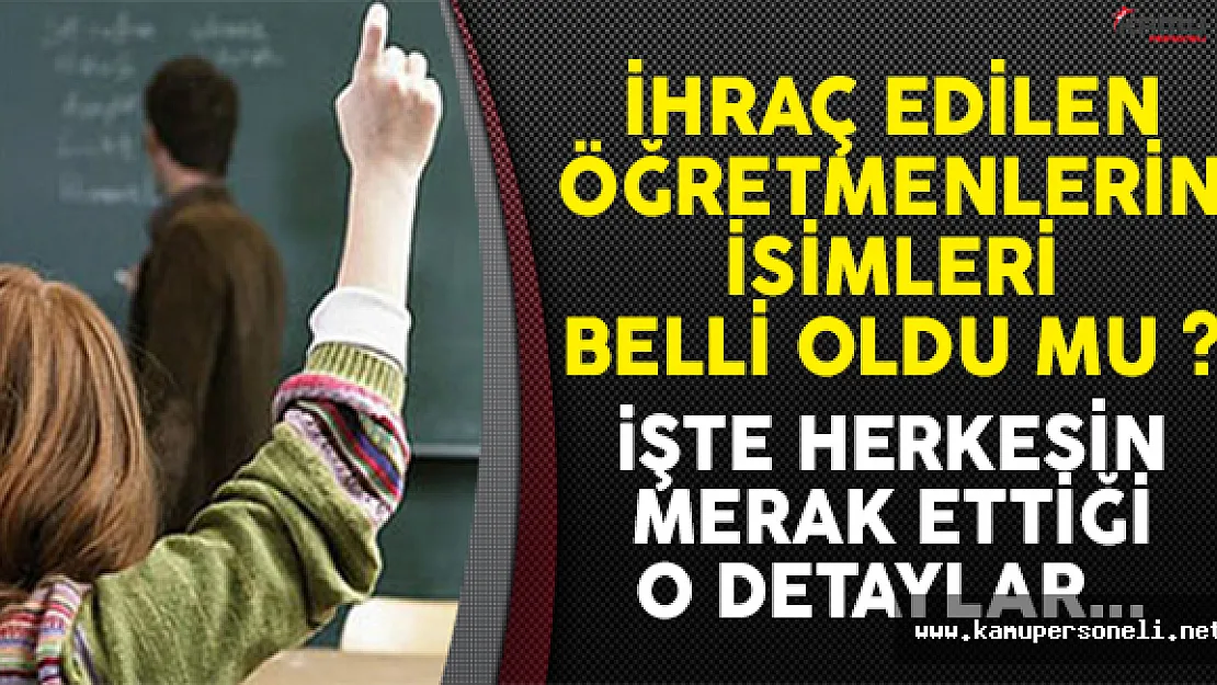 MEB'de Açığa Alınan Öğretmenlerin İsimleri Ve Liste Açıklandı Mı ?
