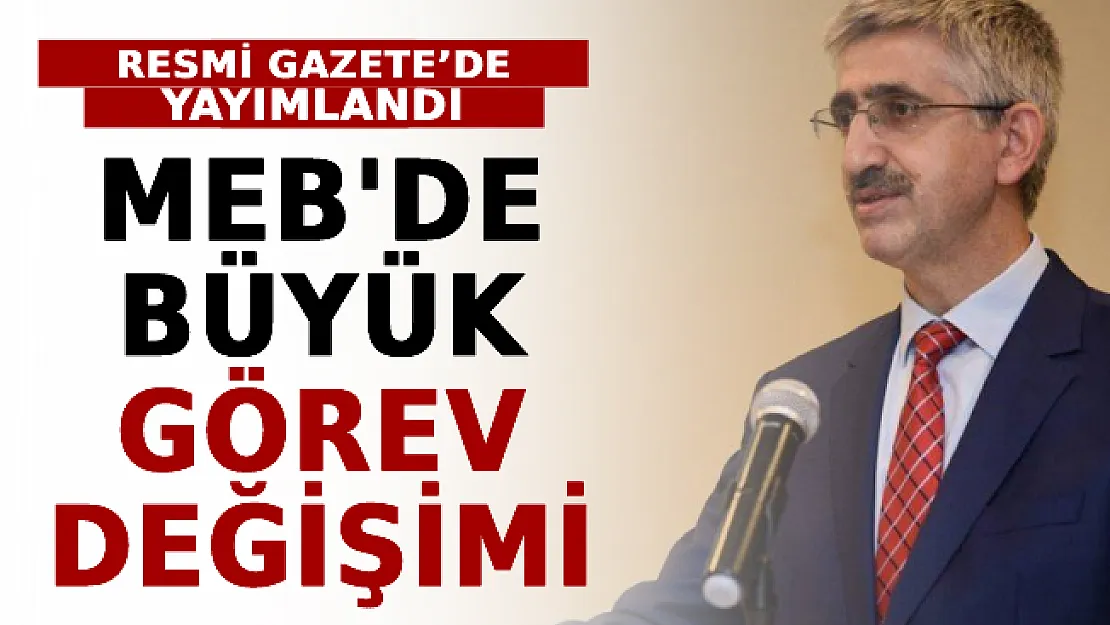 MEB'de Büyük Görev Değişimi! Resmi Gazete'de Yayımlandı