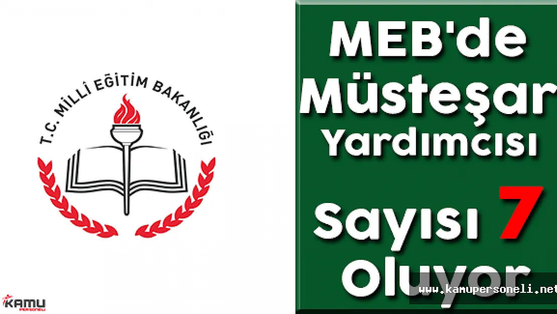 MEB'de Müsteşar Yardımcısı Sayısı 7 Oluyor