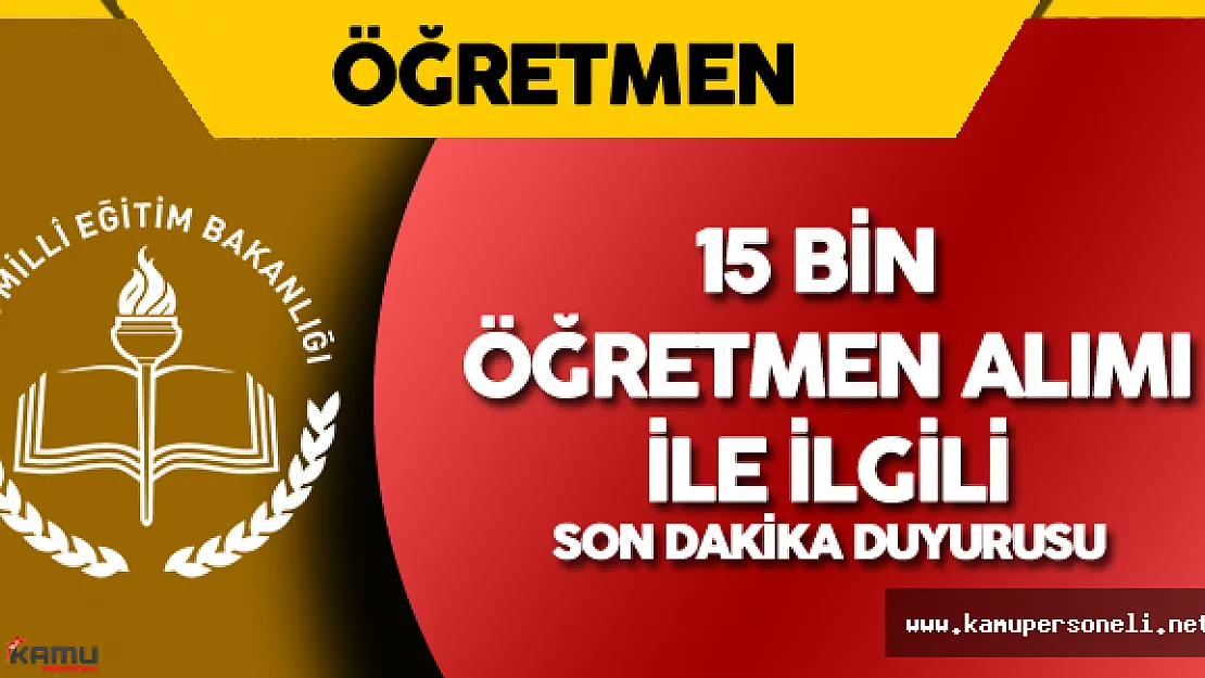 MEB'den 15 Bin Öğretmen Alımı için Son Dakika Açıklaması