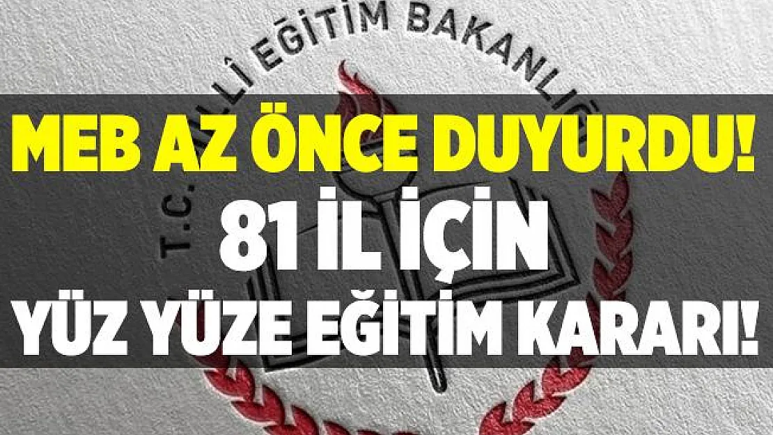 MEB'den 81 ile yüz yüze eğitim kararı! Artık yapılamayacak!