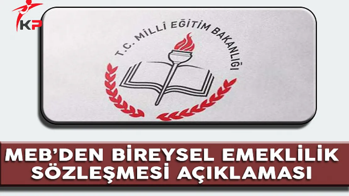 MEB'den Bireysel Emeklilik Sözleşmesine İlişkin Açıklama
